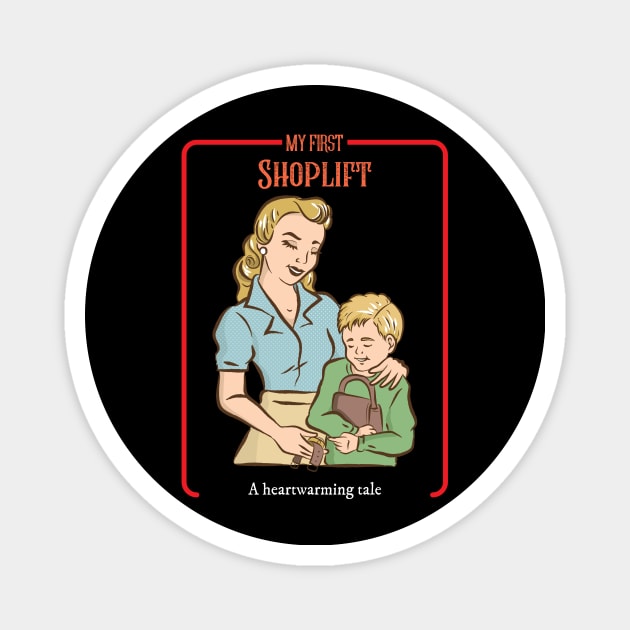 My First Shoplifting Experience - Vintage Dark Humour Magnet by WizardingWorld